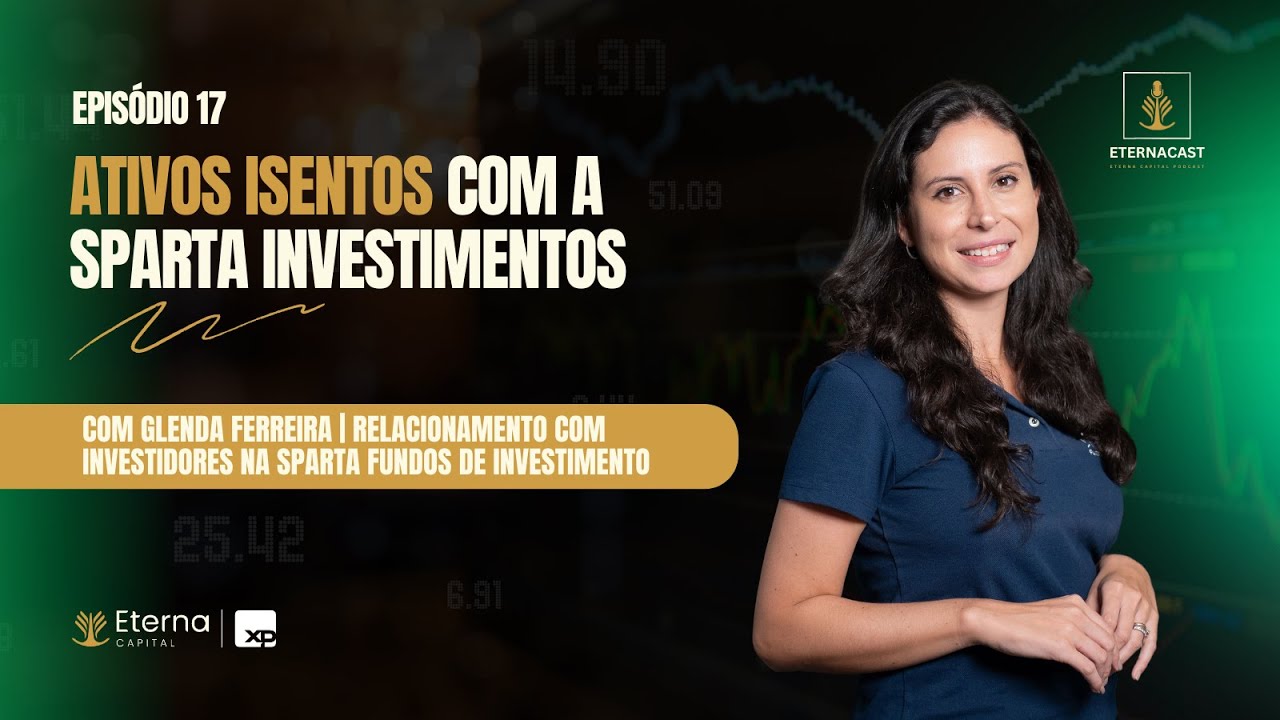Glenda Ferreira – Ativos isentos com a Sparta Investimentos